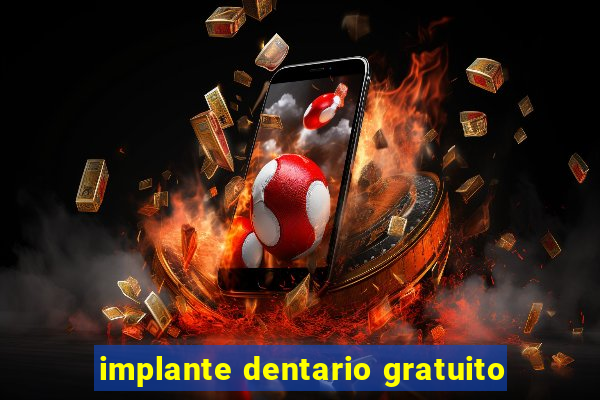 implante dentario gratuito